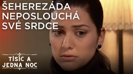Šeherezáda neposlouchá své srdce | Tisíc a jedna noc Epizoda 12