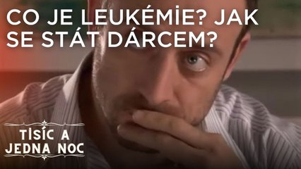 Co je leukémie? Jak se stát dárcem? | Tisíc a jedna noc Epizoda 13