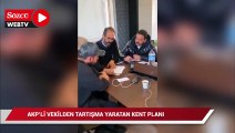 AKP’li vekilin görüntüleri tartışma yarattı: Sanki isim, şehir oynuyor