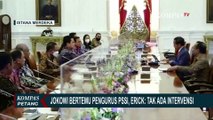 Jokowi Bertemu Pengurus Baru PSSI, Erick Thohir: Tak Ada Intervensi