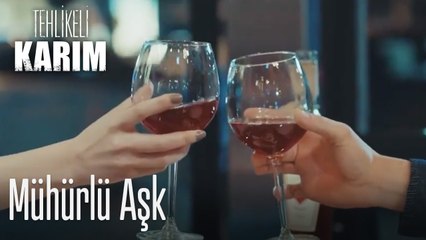 Tehlikeli Karım - Mühürlü Aşk