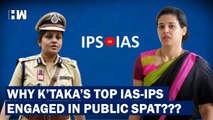 Karnataka's Top IAS-IPS Officers Are Fighting On Social Media,Embarrassment For State Civil Servants