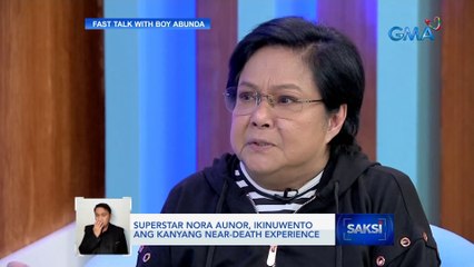 Superstar Nora Aunor, ikinuwento ang kanyang near-death experience | Saksi