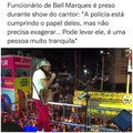 Um dos funcionários do cantor Bell Marques foi detido na noite desta sexta, no bairro da Ondina, no final do percurso do artista no carnaval de Salvador. O artista parou o show e pediu para que os policiais não maltratassem o funcionário.   ( Reprodução