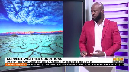 Current Weather Conditions: One On One with GMet official on reasons, implications and advice - The Big Agenda on Adom TV (20-2-23)