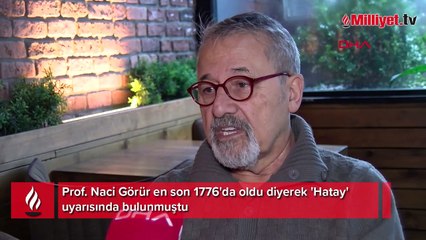 Prof. Naci Görür en son 1776'da oldu diyerek 'Hatay' uyarısında bulunmuştu