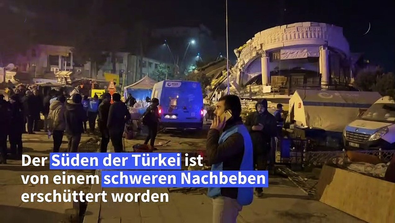 Schweres Nachbeben erschüttert Süden der Türkei
