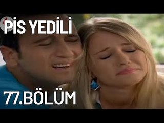 Pis Yedili 77. Bölüm - Tek Parça - Full Bölüm