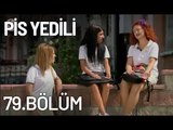 Pis Yedili 79. Bölüm - Tek Parça - Full Bölüm