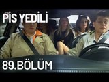 Pis Yedili 89. Bölüm - Tek Parça - Full Bölüm