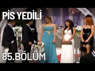 Pis Yedili 85. Bölüm - Tek Parça - Full Bölüm