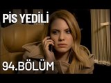 Pis Yedili 94. Bölüm - Tek Parça - Full Bölüm