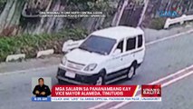 Mga salarin sa pananambang kay Vice Mayor Alameda, tinutugis | UB