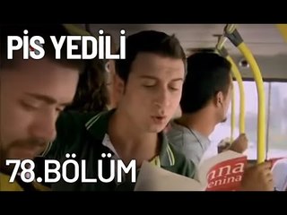 Pis Yedili 78. Bölüm - Tek Parça - Full Bölüm