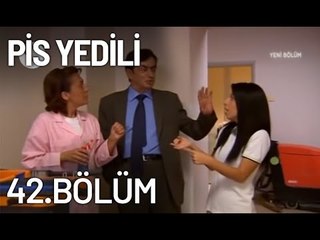 Pis Yedili 42. Bölüm - Tek Parça - Full Bölüm