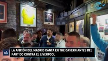 La afición del Madrid canta en The Cavern antes del partido contra el Liverpool