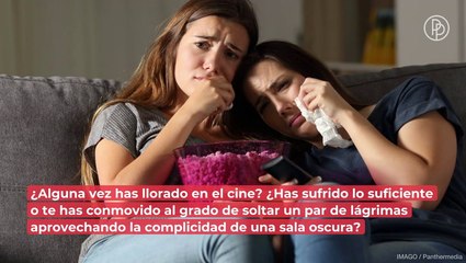¡Aunque ya las hayamos visto! Películas que SIEMPRE nos hacen llorar