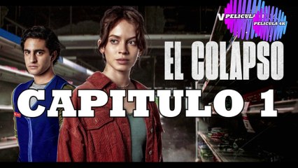 EL COLAPSO - CAPITULO 1 SUPERMERCADO