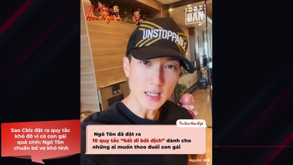 Sao Cbiz đặt ra quy tắc khó đỡ vì có con gái quá xinh: Ngô Tôn chuẩn bố vợ khó tính | Điện Ảnh Net