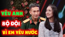 NGHE NÓI EM THÍCH BỘ ĐỘI NÊN ANH SẼ CỐNG HIẾN CẢ ĐỜI ĐỂ ĐƯỢC EM YÊU  GHÉP ĐÔI HẸN HÒ HAY NHẤT