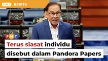 Pihak berkuasa terus siasat individu disebut dalam Pandora Papers, kata PM