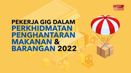 [INFOGRAFIK] Pekerja gig dalam perkhidmatan penghantaran makanan & barangan 2022
