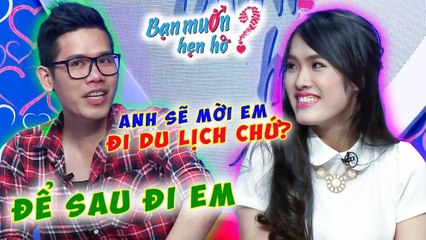 Chàng HDV Du Lịch Lưỡng Lự MỜI Bạn Gái ĐI DU LỊCH Khiến Nàng Hụt Hẫng Và Cái Kết  Bạn Muốn Hẹn Hò