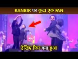 A Crazy Fan Jumps On Ranbir Kapoor During Live Performance, Watch What Happened After That