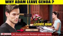 CBS Y&R Spoilers Adam is leaving Genoa - leaving Newman Enterprises CEO position