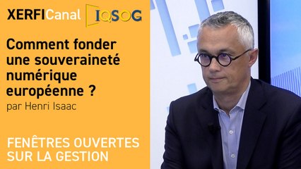 Comment fonder une souveraineté numérique européenne ? [Henri Isaac						]