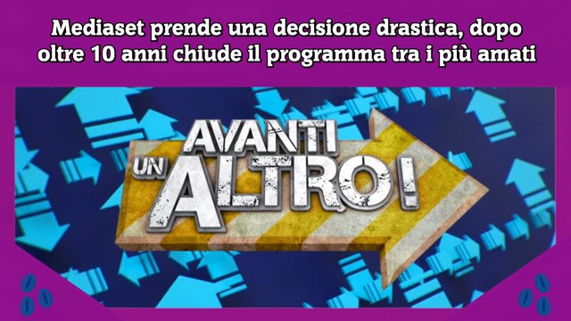 Mediaset prende una decisione drastica, dopo oltre 10 anni chiude il programma tra i più amati