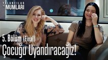 Çocuğu uyandıracağız! - Yalancılar Ve Mumları 5. Bölüm (Final)