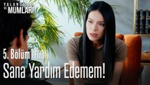 Sana yardım edebilecek kişi ben değilim! - Yalancılar Ve Mumları 5.Bölüm (Final)