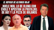 Alfonso Rojo: “Huele mal lo de Olona con Évole y apestan la pasta del de UGT y la pizza de Bolaños”