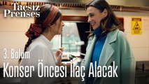 Yağmur konser öncesi ilaç alacak - Taçsız Prenses 3. Bölüm