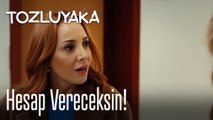 Hesap vereceksin! - Tozluyaka