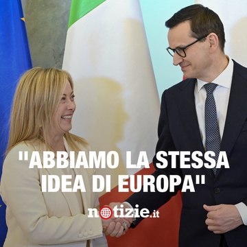 Meloni a Varsavia con il primo ministro Morawiecki: Polonia confine morale e materiale dell'occidente