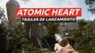 Atomic Heart - Tráiler de lanzamiento