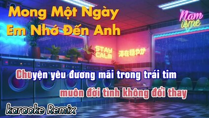 KARAOKE BEAT GỐC - MONG MỘT NGÀY EM NHỚ ĐẾN ANH - REMIX