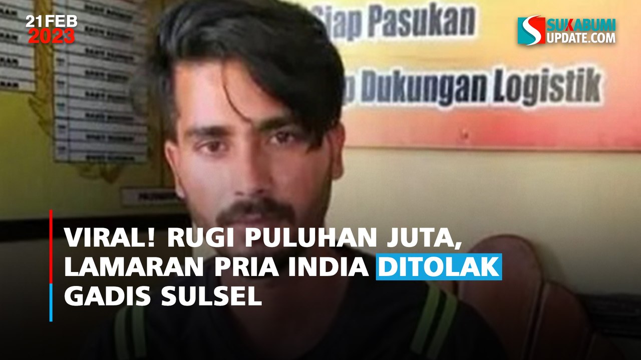 Hobohl! Rugi Puluhan Juta, Lamaran Pria India Ditolak Gadis Sulsel