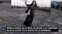 Mónica García da la nota: se graba a lo 'cantando bajo la lluvia' en la azotea de la Asamblea