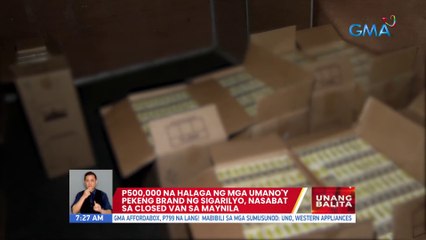 P500,000 na halaga ng mga umano'y pekeng brand ng sigarilyo, nasabat sa closed van sa Maynila | UB