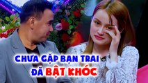 Cô gái ĐI HẸN HÒ BẬT KHÓC nức nở sợ bạn trai TỪ CHỐI HẸN HÒ MC Quyền Linh xúc động nghẹn lòng