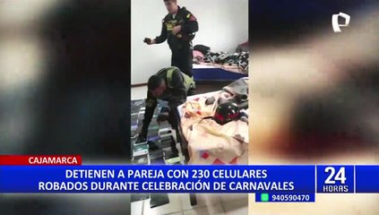 Cajamarca: detienen a pareja con más de 230 celulares robados durante los carnavales