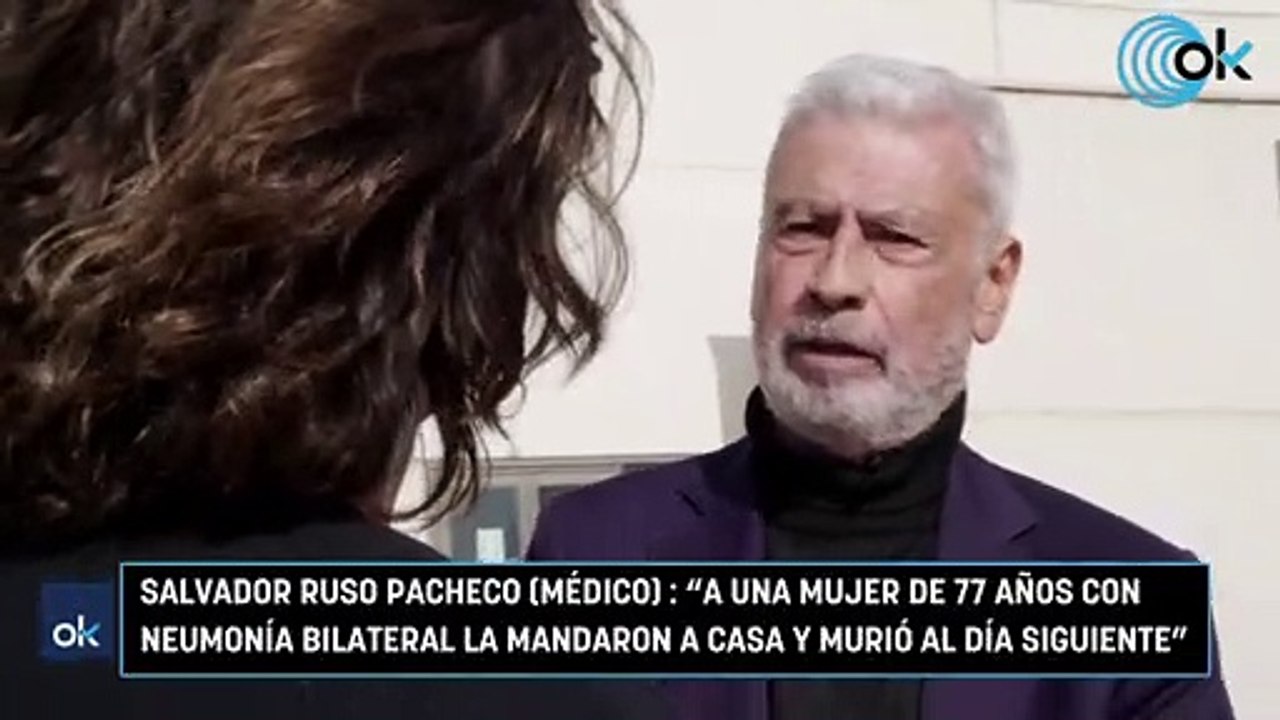 Salvador Ruso Pacheco (médico) : "A una mujer de 77 años con neumonía bilateral la mandaron a casa y murió al día siguiente"