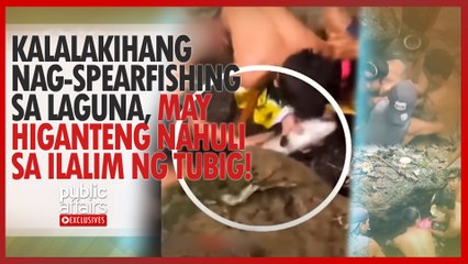 Kalalakihang nag-spearfishing sa Laguna, may higanteng nahuli sa ilalim ng tubig! | Public Affairs Exclusives
