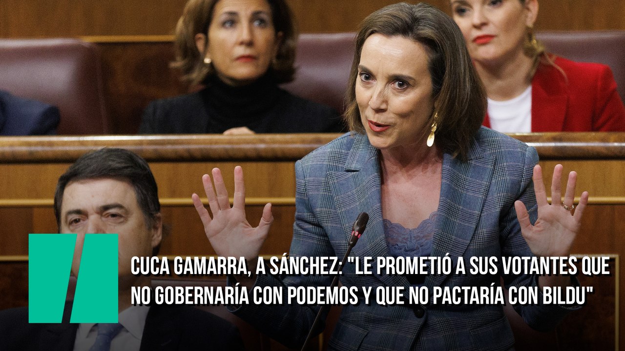 Cuca Gamarra, a Sánchez: "Le prometió a sus votantes que no gobernaría con Podemos y que no pactaría con Bildu"