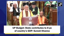 UP Budget: State contributes to 8 pc of country’s GDP: Suresh Khanna
