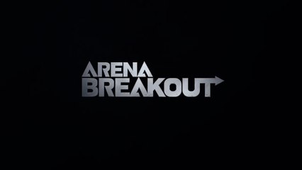 Arena Breakout Official Global Closed Beta Test Launch Trailer