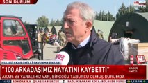 Hulusi Akar, depremde 100 askerin hayatını kaybettiğini açıkladı